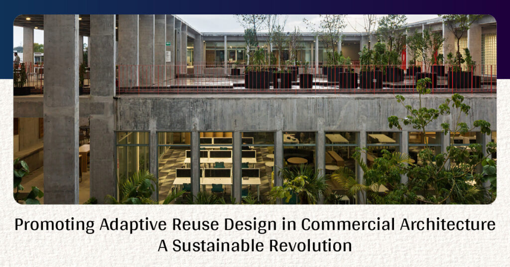 Promoting Adaptive Reuse Design in Commercial Architecture A Sustainable Revolution