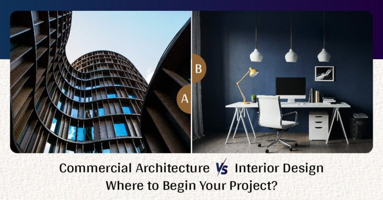 Commercial Architecture vs. Interior Design: Where to Begin Your ...